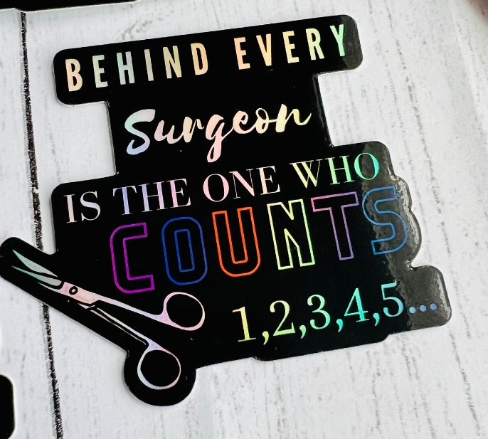 Behind Every Surgeon Waterproof Sticker