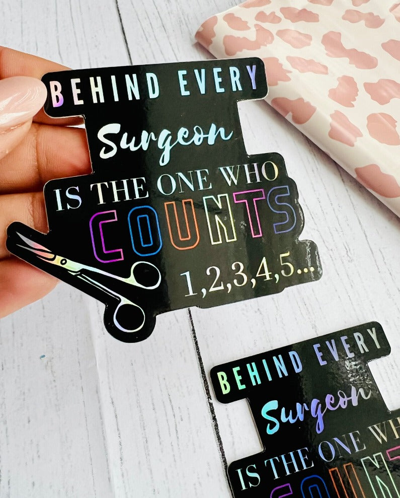 Behind Every Surgeon Waterproof Sticker